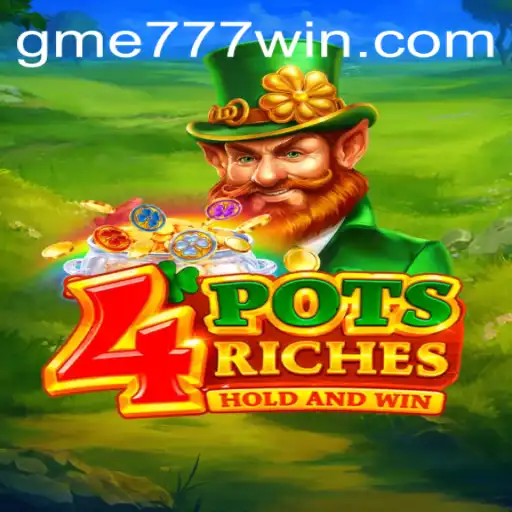 Delve into the World of 4potsriches: An Exciting Gaming Experience with GME777